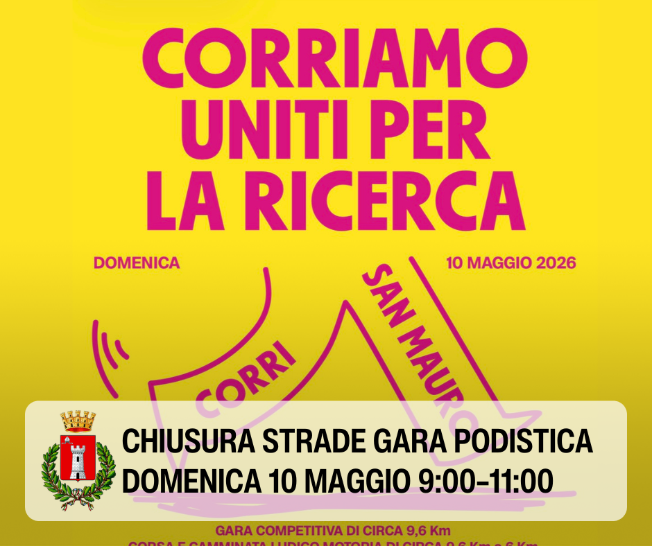 Avviso chiusura strade gara podistica domenica 10 maggio 9:00-12:00. sullo sfondo la locandina dell'iniziativa Corriamo Uniti per la Ricerca 